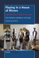 Playing in a House of Mirrors: Applied Theatre as Reflective Practice