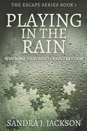 Playing In The Rain: Large Print Edition