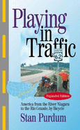 Playing in Traffic: America from the River Niagara to the Rio Grande, by Bicycle