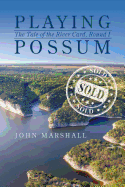 Playing Possum: The Tale of the River Card, Round I