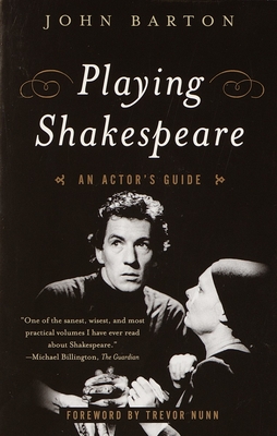Playing Shakespeare: An Actor's Guide - Barton, John