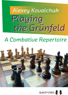 Playing the Gr?nfeld: A Combative Repertoire