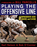 Playing the Offensive Line: A Comprehensive Guide for Coaches and Players