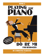 Playing the Piano, Do Re Mi: For Beginners
