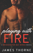 Playing With Fire: A Bridgewater Bay MPREG Novel