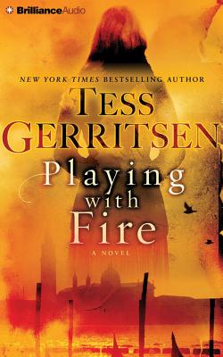 Playing with Fire - Gerritsen, Tess, and Whelan, Julia (Read by), and Damron, Will (Read by)