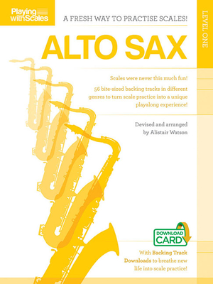 Playing With Scales: Alto Sax Level 1 - Watson, Alistair (Creator)