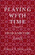Playing with Time: Ovid and the Fasti
