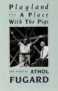 Playland and a Place with the Pigs