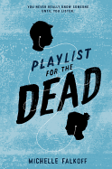 Playlist for the Dead - Falkoff, Michelle