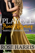 Playoff Prince Charming: Nashville Renegades Series 2