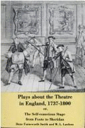 Plays about the Theatre in England, 1737-1800 Or, the Self Conscious Stage from Foote to Sheridan