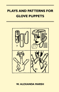 Plays and Patterns for Glove Puppets