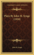 Plays by John M. Synge (1910)