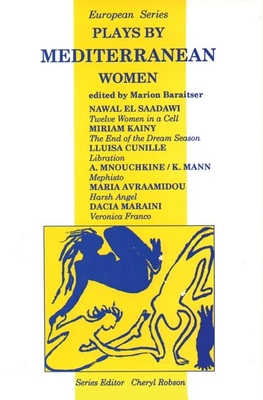 Plays by Mediterranean Women - Saadawi, Nawal El, and Kainy, Miriam, and Cunill, Lluisa