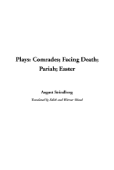 Plays: Comrades; Facing Death; Pariah; Easter