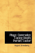 Plays: Comrades; Facing Death; Pariah; Easter