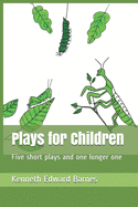 Plays for Children: Five Short Plays and One Longer One