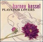 Plays for Lovers - Barney Kessel