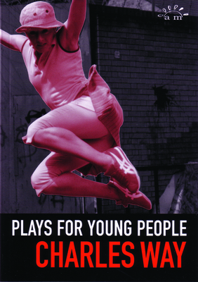 Plays for Young People: Red Red Shoes/Eye of the Storm/Playing from the Heart - Way, Charles, and Robson, Cheryl (Editor)