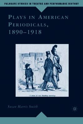 Plays in American Periodicals, 1890-1918 - Loparo, Kenneth A