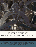 Plays of the 47 Workshop: Second Series