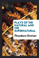 Plays of the Natural and the Supernatural