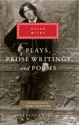 Plays, Prose Writings and Poems of Oscar Wilde: Introduction by Terry Eagleton - Wilde, Oscar, and Eagleton, Terry (Introduction by)