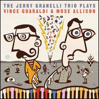 Plays the Music of Vince Guaraldi & Mose Allison - The Jerry Granelli Trio