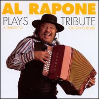 Plays Tribute: A Tribute to Clifton Chenier - Al Rapone