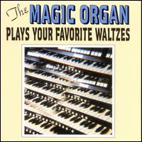 Plays Your Favorite Waltzes - Magic Organ
