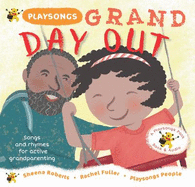 Playsongs Grand Day Out: Songs and rhymes for active grandparenting