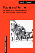 Plazas and Barrios: Heritage Tourism and Globalization in the Latin American Centro Historico
