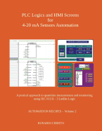 PLC Logics and HMI Screens for 4-20 mA Sensors Automation: A pratical approach to quantities measurement and monitoring using IEC 61131 - 3 Ladder Logic