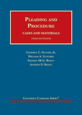 Pleading and Procedure: Cases and Materials - Jr, Geoffrey C. Hazard, and Fletcher, William A., and Bundy, Stephen M.