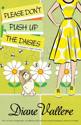 Please Don't Push Up the Daisies: A Madison Night Mystery - Vallere, Diane