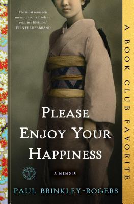 Please Enjoy Your Happiness: A Memoir - Brinkley-Rogers, Paul