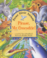 Please, Mr. Crocodile!: Poems About Animals - Strickland, Tessa (Editor)