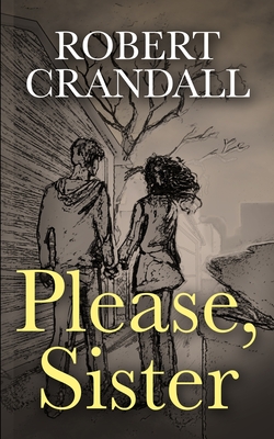 Please, Sister - Crandall, Robert