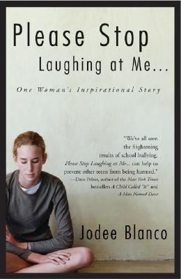 Please Stop Laughing at Me...: One Woman's Inspirational Story - Blanco, Jodee