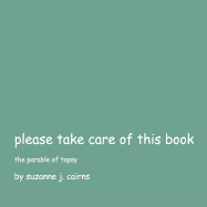 Please Take Care of This Book: The Parable of Topsy