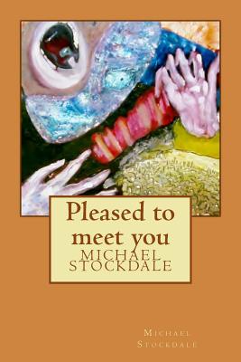 Pleased to meet you - Stockdale, Michael