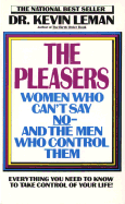 Pleasers: Women Who Can't Say No: And the Men Who Control Them