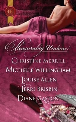 Pleasurably Undone!: An Anthology - Merrill, Christine, and Willingham, Michelle, and Allen, Louise