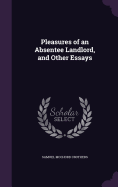 Pleasures of an Absentee Landlord, and Other Essays