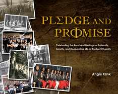 Pledge and Promise: Celebrating the Bond and Heritage of Fraternity, Sorority, and Cooperative Life at Purdue University