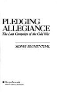 Pledging Allegiance: The Last Campaign of the Cold War