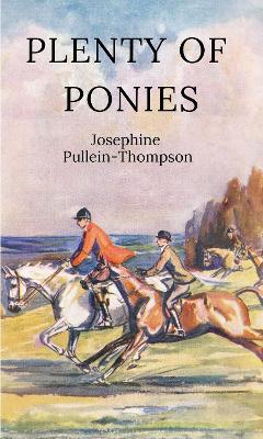 Plenty of Ponies - Pullein-Thompson, Josephine