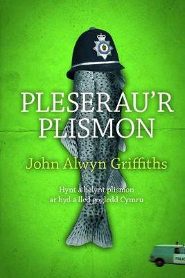 Pleserau'r Plismon - Griffiths, John Alwyn