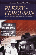 Plessy V. Ferguson: Segregation and the Separate But Equal Policy: Segregation and the Separate But Equal Policy